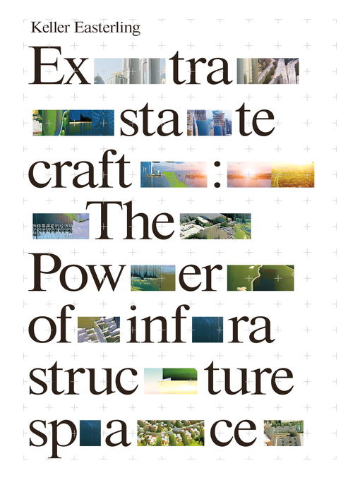 Title details for Extrastatecraft by Keller Easterling - Wait list